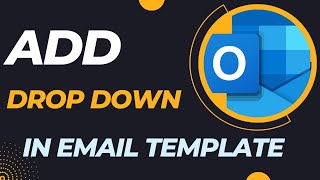 How to Add a Drop-Down List in Outlook Email Template?