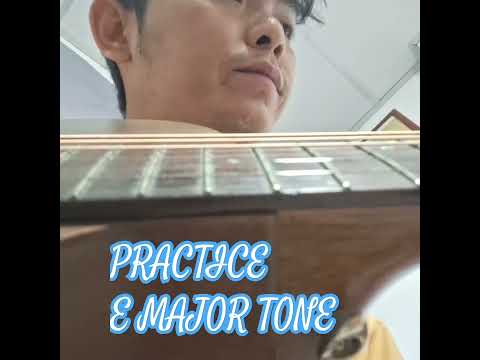 PRACTICE E MAJOR TONE