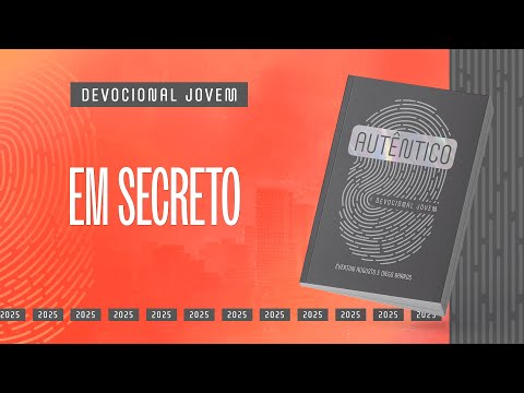 Devocional Jovem: 29 de Dezembro - EM SECRETO | Autêntico