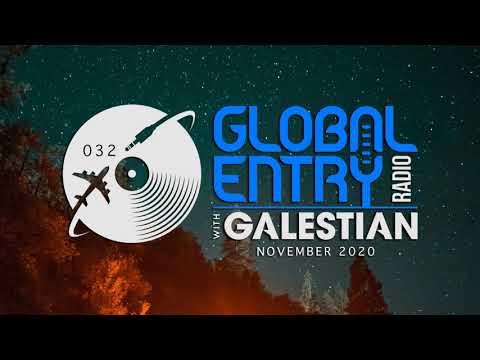 Global Entry Radio 032 - 2020 Melodic House & Techno, Deep House, Progressive House, Organic House