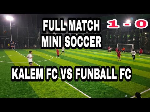 MINI SOCCER || KALEM FC VS FUNBALL FC || FULL TIME 1-0