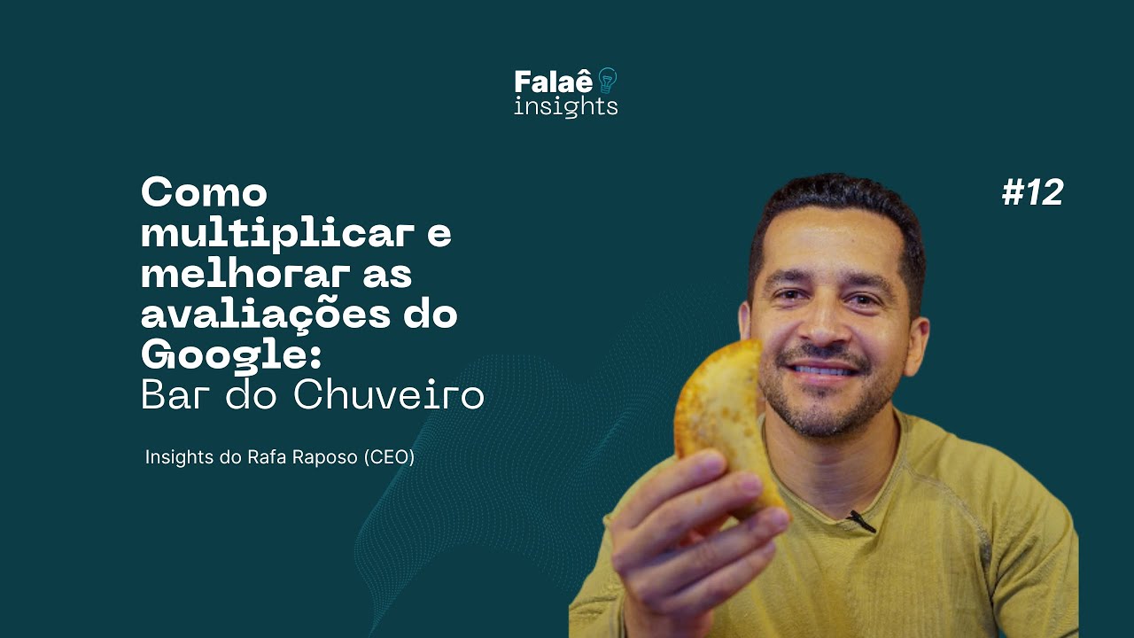 Falaê Insights #12 - Como melhorar e multiplicar as avaliações do Google: Bar do Chuveiro