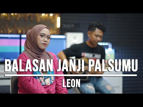 BALASAN JANJI PALSUMU - LEON (LIVE COVER INDAH YASTAMI)