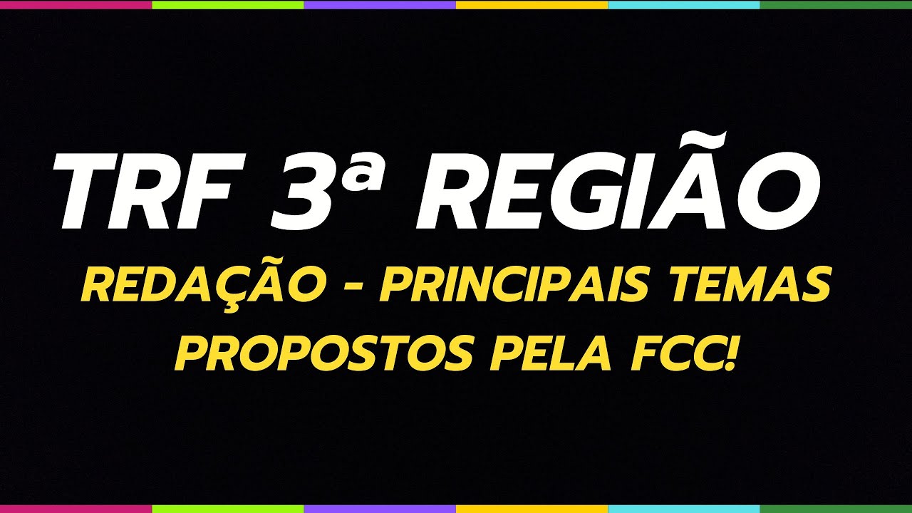 TRF 3 - Redação - Principais temas propostos pela FCC
