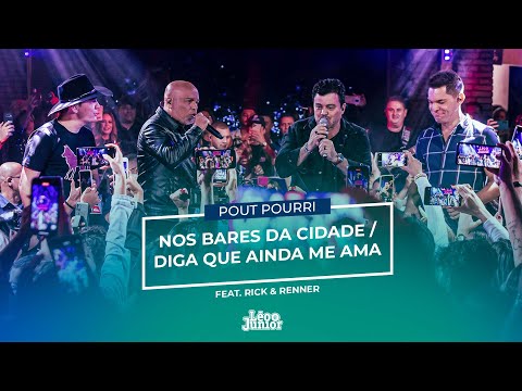 Léo & Júnior Feat. Rick & Renner - Nos Bares da Cidade / Diga Que Ainda Me Ama (DVD No Meio Do Povo)