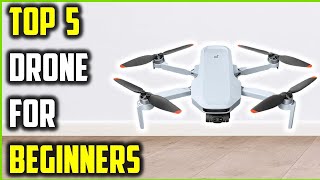Top 5 Best Drones for Beginners of 2026 – Easy to Fly & Affordable!