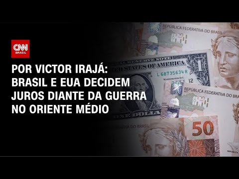 Análise: Brasil e EUA decidem juros diante da guerra no Oriente Médio | BASTIDORES CNN