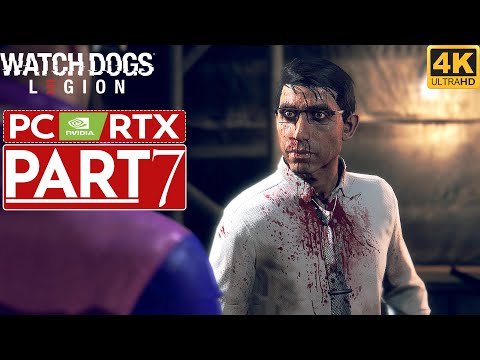 WATCH DOGS LEGION Gameplay Walkthrough Part 7 [4K PC NVIDIA RTX] - No Commentary (FULL GAME)