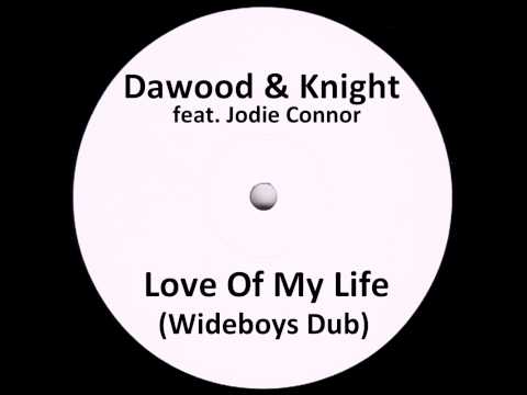 Dawood & Knight feat. Jodie Connor - Love Of My Life (Wideboys Dub)