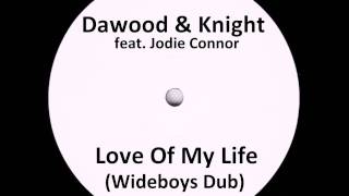 Dawood & Knight feat. Jodie Connor - Love Of My Life (Wideboys Dub)