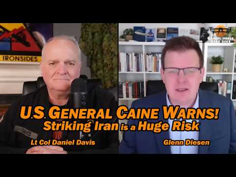 U.S. General Caine Warns: STRIKING IRAN is a HUGE RISK /Glenn Diesen & Lt Col Daniel Davis