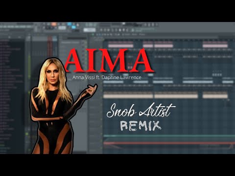 Snob Artist - ΑΙΜΑ - Anna Vissi ft. Daphne Lawrence | Bootleg Remix