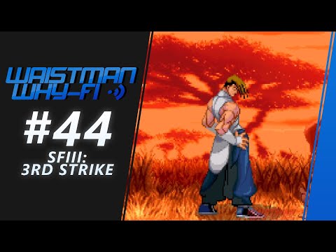 Waistman Why-Fi #44 Street Fighter III : 3rd Strike Tournament