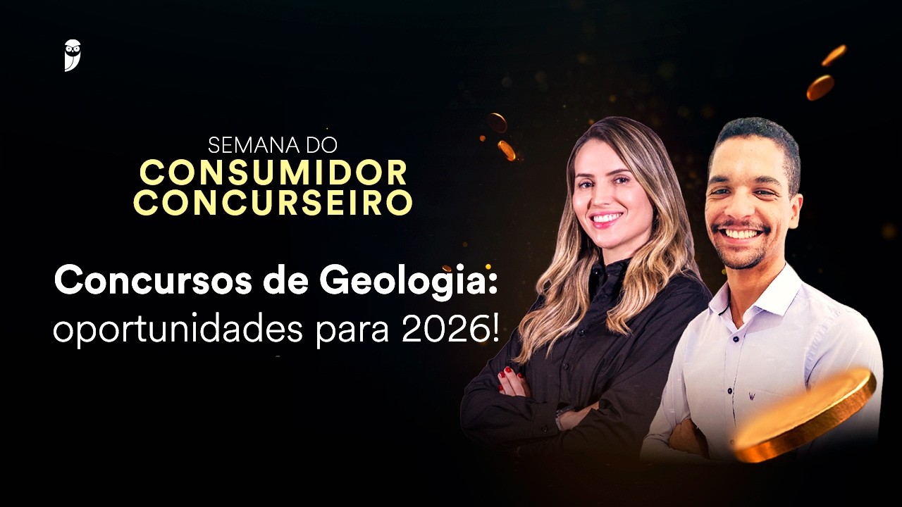 Concursos de Geologia: oportunidades para 2026! - Semana do Consumidor Concurseiro