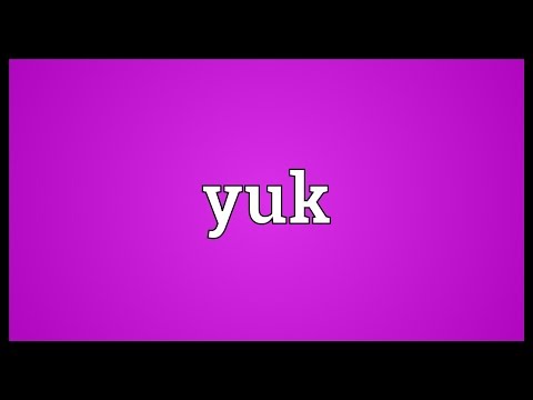 Yuk Meaning