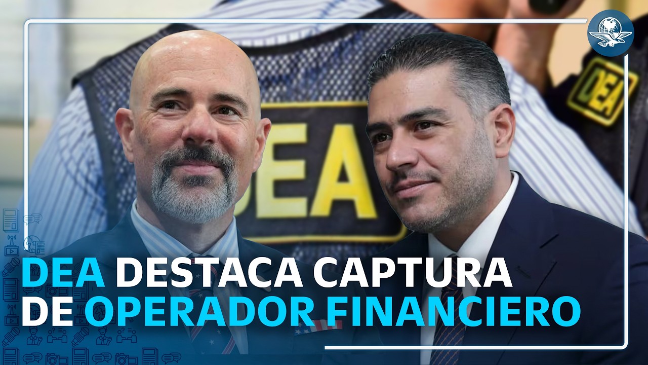 DEA revela cooperación con México para detener a operador financiero de “Los Chapitos”
