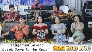 Download lagu GAYENG TENAN...!! AYUN AYUN GOBYOK - LEWUNG // CAMPURSARI SHAKA TREND MUSIC // AG SOUND mp3