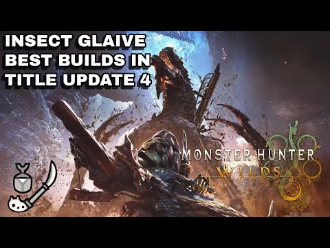 STRONGEST Insect Glaive Builds (Title Update 4)