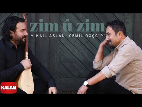 Mikaîl Aslan & Cemîl Qoçgîrî - Zim û Zim I Official Music Video © 2023 Kalan Müzik