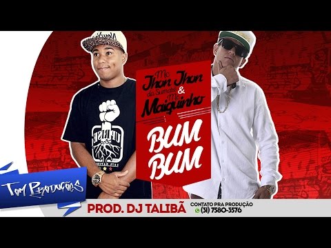 MC Jhon Jhon Da Sumaré e MC Maiquinho - Bumbum (DJ Talibã)