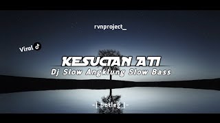 Download lagu DJ KESUCIAN ATI - Ojo Di Padakno Isun Ambi wong Liyo || Slow Angklung Bass Glerr_cocok bwat nyore_ mp3