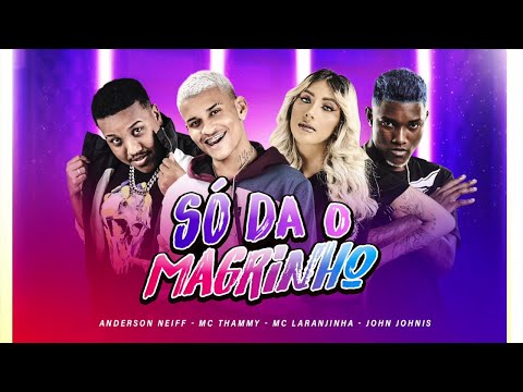 ANDERSON NEIFF, MC THAMMY E MC LARANJINHA-SÓ DA O MAGRINHO