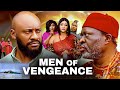 MEN OF VENGEANCE Full Movie KANAYO O KANAYO YUL EDOCHIE Latest Nigerian Nollywood