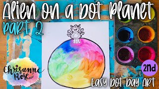 Dot Day Alien Part 2: Watercolor Wet on Wet - Easy Art Lesson for Homeschools and Classrooms