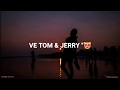 Tom And Jerry Song Status Trending Status Whatsaap Status