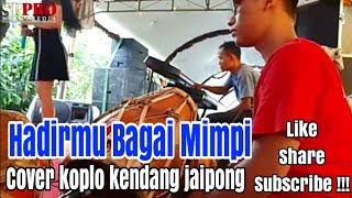 Download lagu HADIRMU BAGAI MIMPI - Cover koplo kendang jaipong mp3 Download lagu HADIRMU BAGAI MIMPI - Cover koplo kendang jaipong mp3