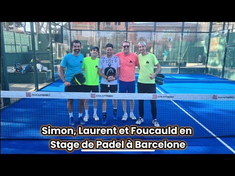 🎾 Simon, Laurent et Foucauld en Stage de Padel à Barcelone
