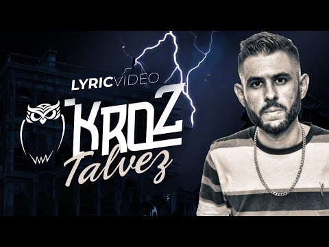 KroZ - Talvez (Lyric Video)