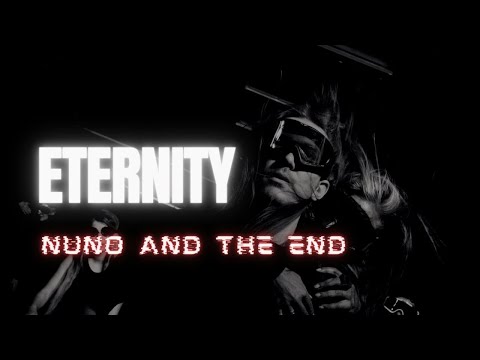 Nuno and the End Eternity