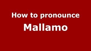 How to pronounce Mallamo