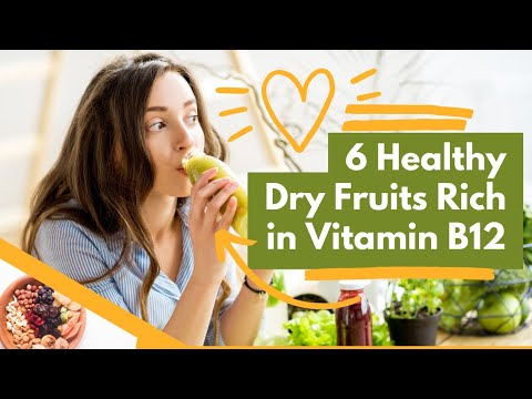 6 Dry Fruits Rich in Vitamin B12