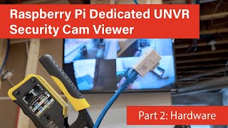 Raspberry Pi Dedicated UNVR Security Cam Viewer PART 2