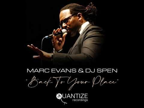 Back To Your Place (DJ Spen & Ezel Original Production) Marc Evans, DJ Spen, Ezel