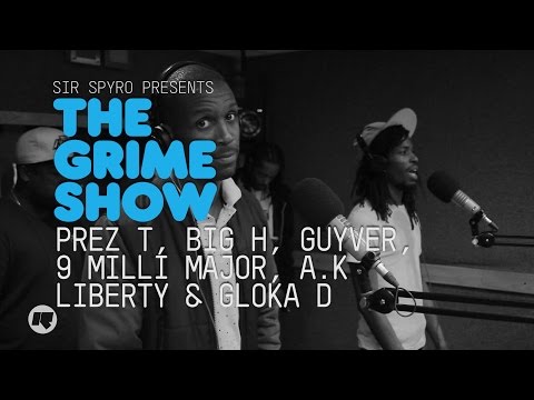Grime Show: Prez T, Big H, Guyver, 9 Milli Major, Shivz, A.K, Liberty & Gloka D