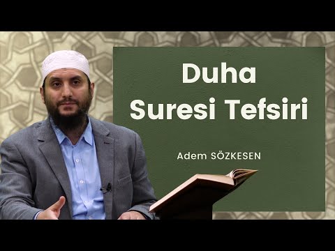 Duha Suresi Tefsiri | Adem Sözkesen