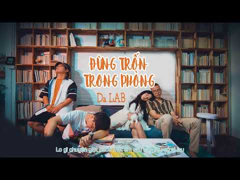 Đừng trốn trong phòng - DALAB
