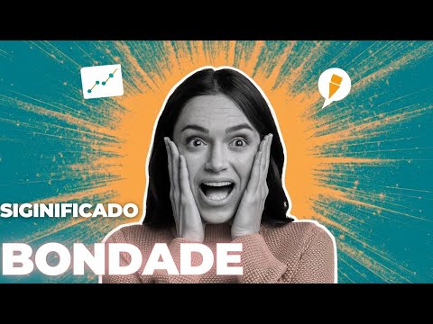 Qual Significado de Bondade? Qual Definição de Bondade? Sinônimo e Outras Informações de Bondade