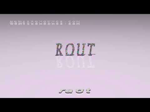 rout - pronunciation + Examples in sentences and phrases