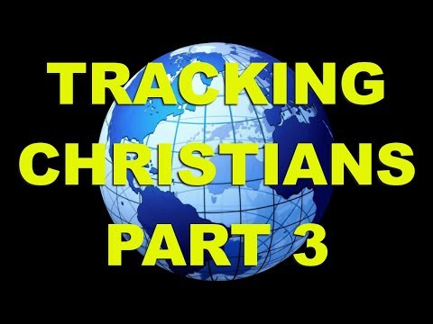 Tracking Christians pt3