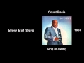 Count Basie - Slow But Sure - King of Swing [1953]