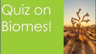 Quiz on the Biomes
