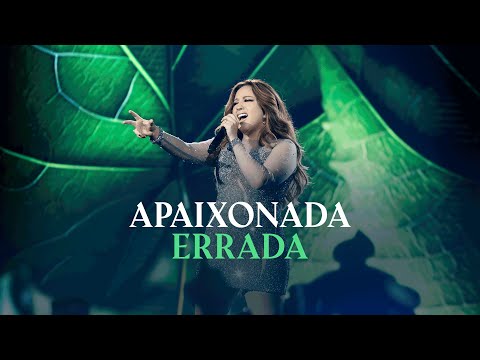 Video thumbnail for Apaixonada Errada (Ao Vivo)