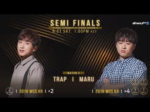 [2019 GSL S3] Ro.4 Match2 Trap vs Maru (Part3)