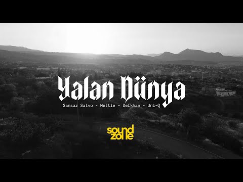 Sansar Salvo x Defkhan x NELLIE x Uni-Q – Yalan Dünya (Official Music Video)