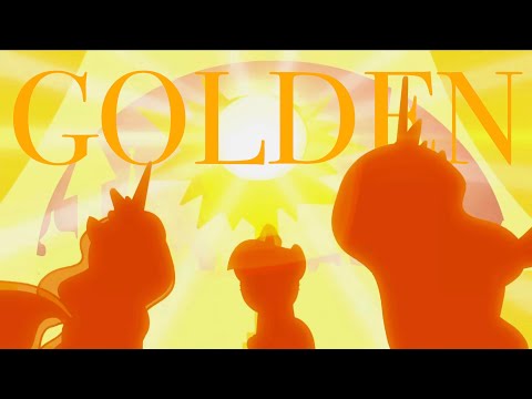 MY LITTLE PONY | ~✨G O L D E N✨~ | FULL PMV [FW]