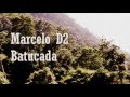 Marcelo D2 | Batucada / A Batucada dos Nossos ...